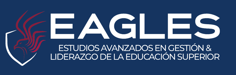 EAGLES — Estudios Avanzados en Gestión & Liderazgo de la Educación Superior